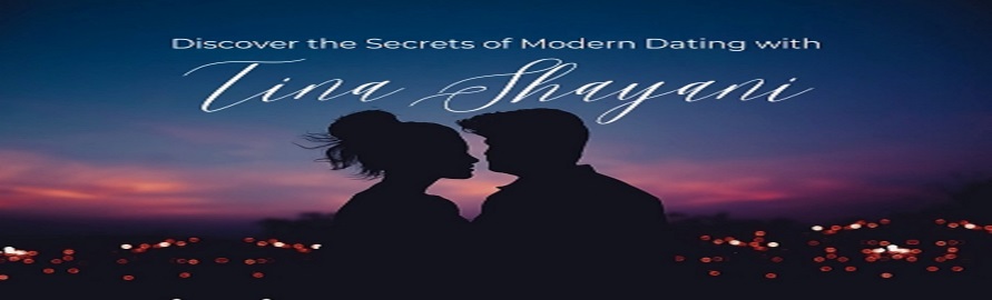 Secrets of Modern Dating with TINA Shayani