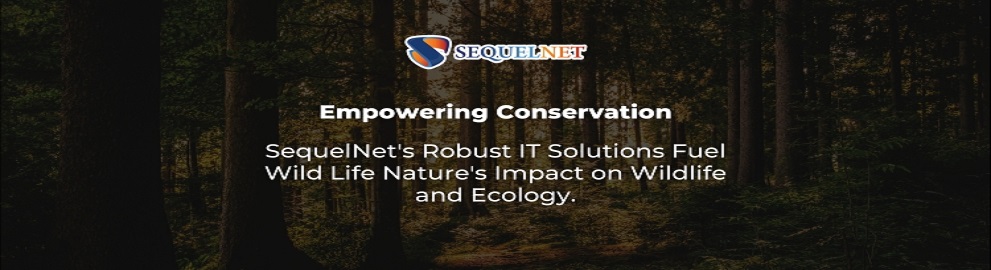 SequelNet, the Premier Managed IT Service Provider, Elevates ‘Wild Life Nature’s’ Mission with Advanced IT Solutions
